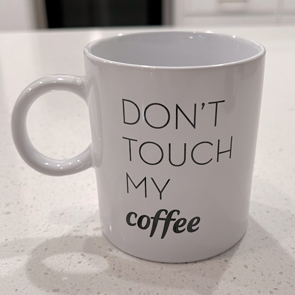 NEW! Don’t Touch My Coffee Mug